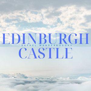 Album cover of "Edinburgh Castle" by Rafael Wanderroscky