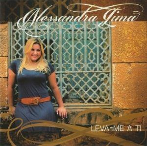 Portada de Álbum "Leva-Me a Ti", de Alessandra Lima