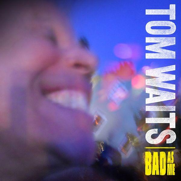 Portada de Álbum "Bad As Me", de Tom Waits