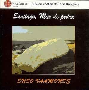 Portada de Álbum "Santiago, Mar de Pedra", de Suso Vaamonde