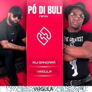 Portada de Sencillo/EP "Pó Di Buli (remix) (feat. Virgula)", de Rui Sangara