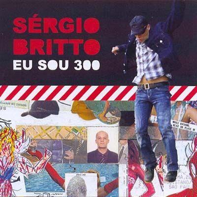 Portada de Álbum " Eu Sou 300", de Sérgio Britto