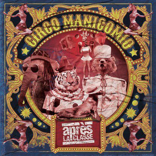 Capa do Álbum "Circo Manicomio", de Après La Classe