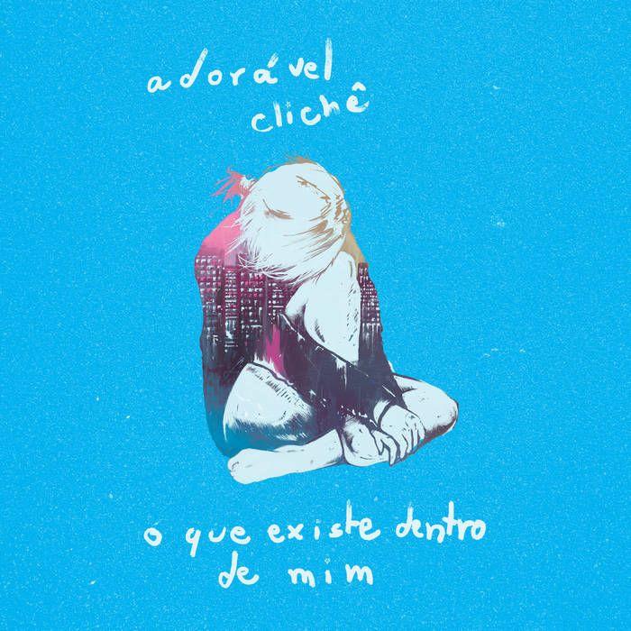 Portada de Álbum "O Que Existe Dentro de Mim", de Adorável Clichê