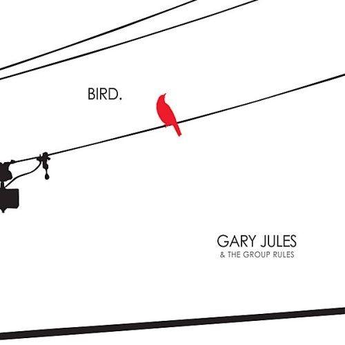 Capa do Álbum "Bird - Gary Jules And The Group Rules", de Gary Jules