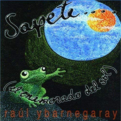 Portada de Álbum "Sapete (El Enamorado Del Sol)", de Raúl Ybarnegaray