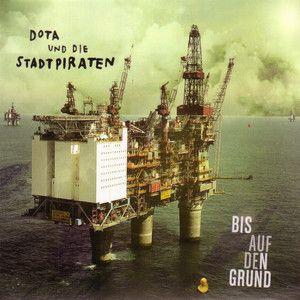 Album cover of "Bis Auf Den Grund" by Dota Und Die Stadtpiraten