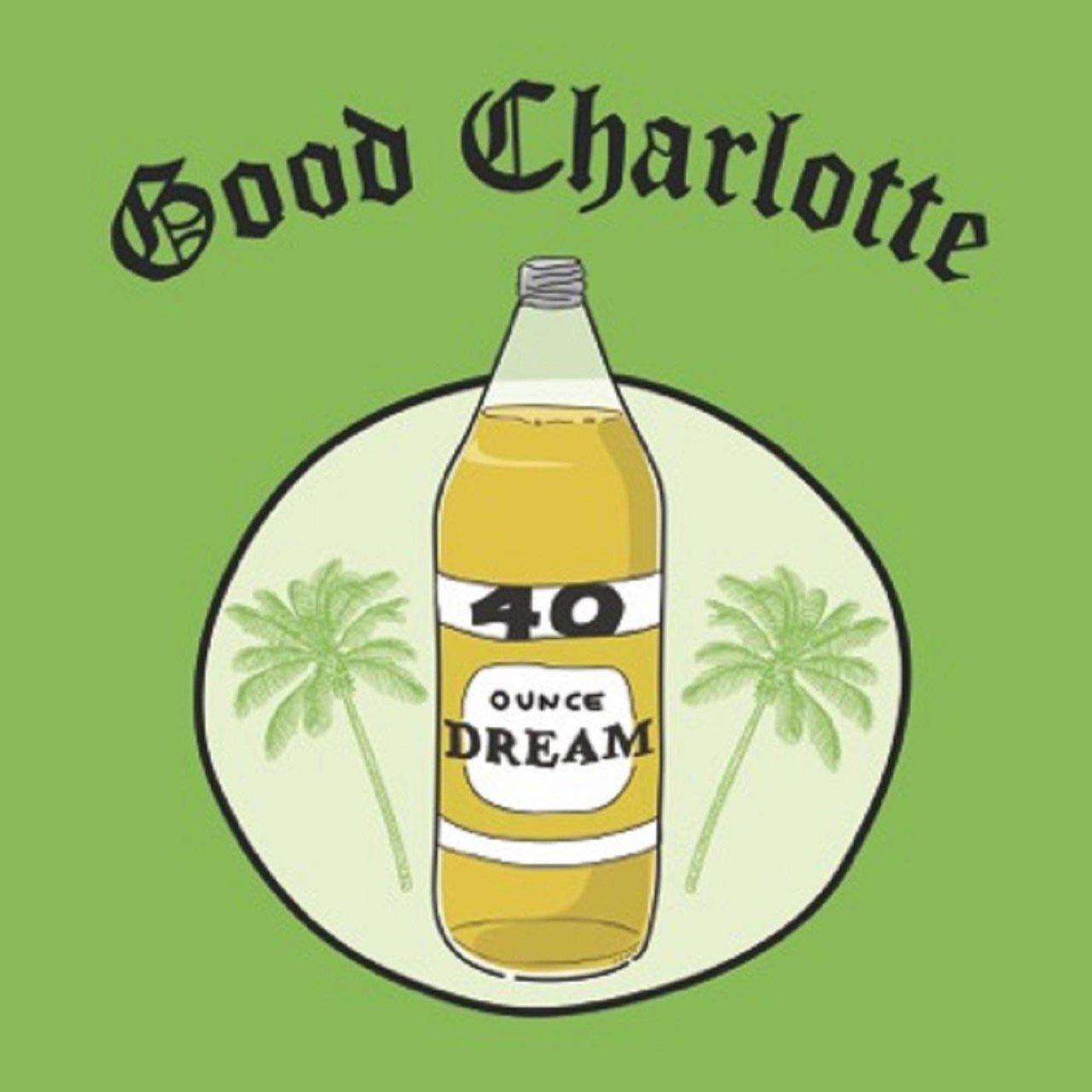 Portada de Sencillo/EP "40 Oz. Dream", de Good Charlotte
