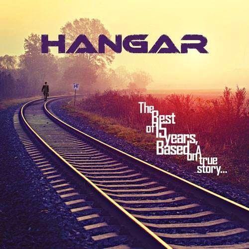 Portada de Álbum "The Best Of 15 Years, Based On A True History... ", de Hangar
