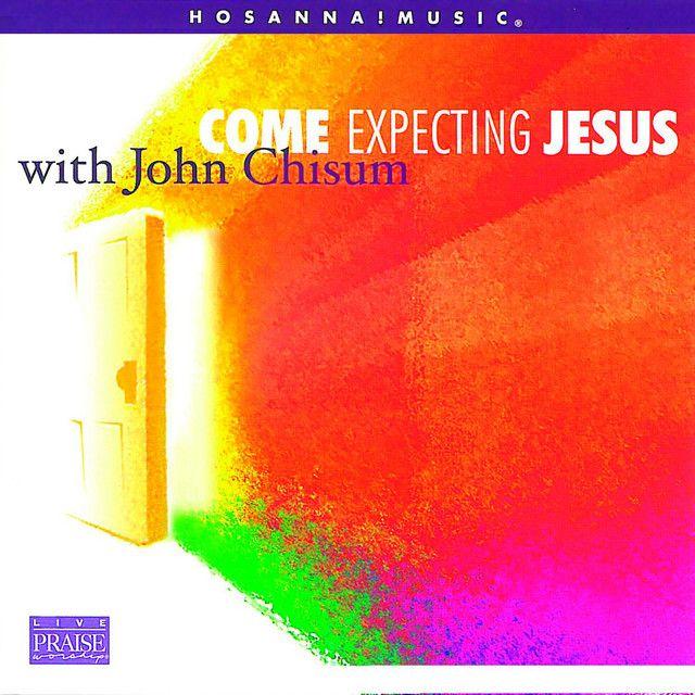 Portada de Álbum "Come Expecting Jesus", de John Chisum