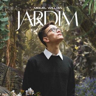 Portada de Sencillo/EP "Jardim", de Miguel Willian