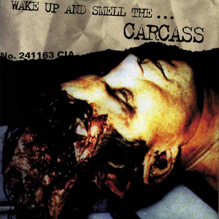 Capa do Álbum "Wake Up and Smell the... Carcass", de Carcass
