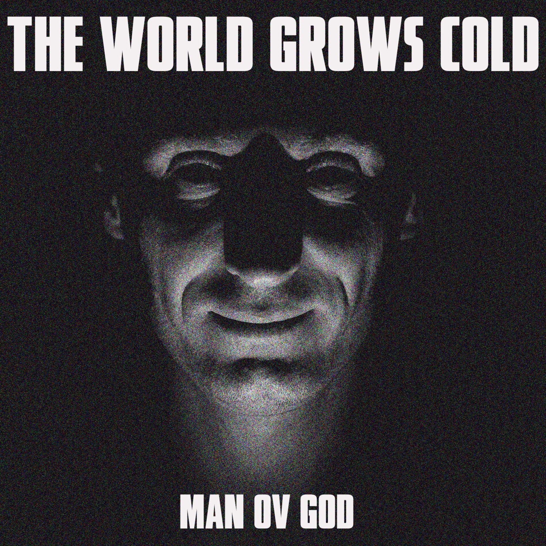 Portada de Sencillo/EP "THE WORLD GROWS COLD", de Man Ov God