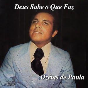 Portada de Álbum "Deus Sabe o Que Faz", de Ozeias de Paula