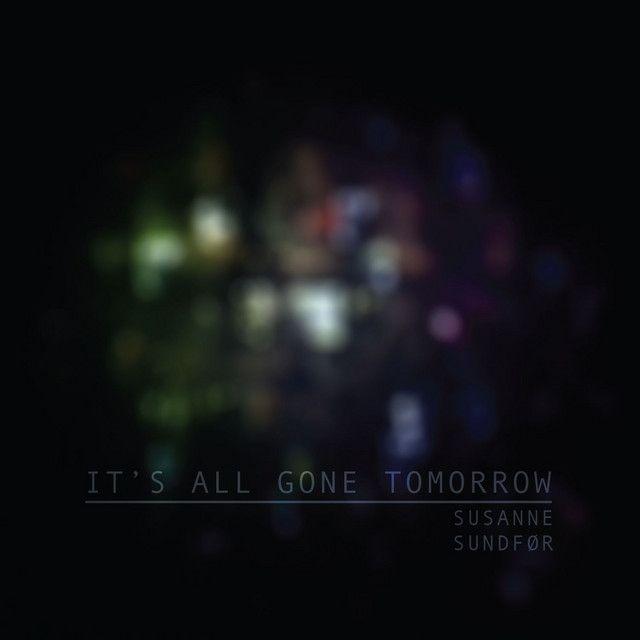 Portada de Sencillo/EP "It's All Gone Tomorrow", de Susanne Sundfor