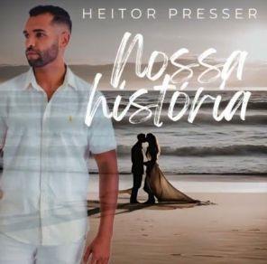 Portada de Sencillo/EP "Nossa História", de Heitor Presser