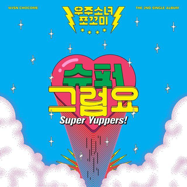Single/EP cover of "Super Yuppers!" by WJSN Chocome