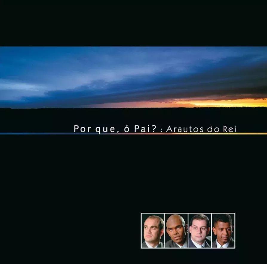 Capa do Álbum "Por Que, Ó Pai?", de Arautos do Rei