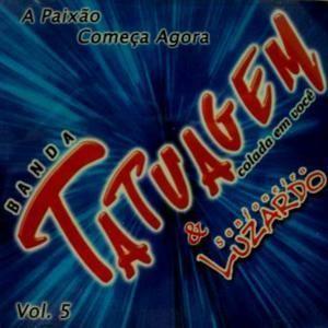 Portada de Álbum "A Paixão Começa Agora", de Banda Tatuagem