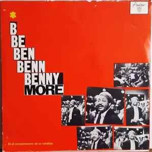 Capa do Álbum "B Be Ben Benn Benny More En El Cincuentenario De Su Natalicio", de Benny Moré