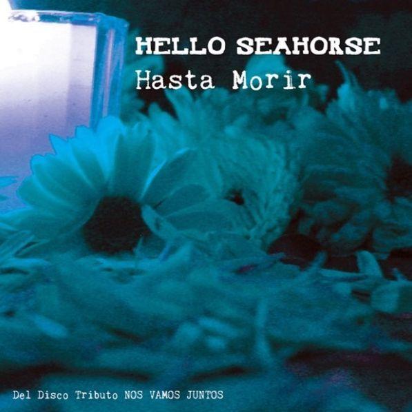 Capa do álbum "Hasta Morir", de Hello Seahorse!
