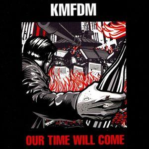 Capa do álbum "Our Time Will Come", de Kmfdm