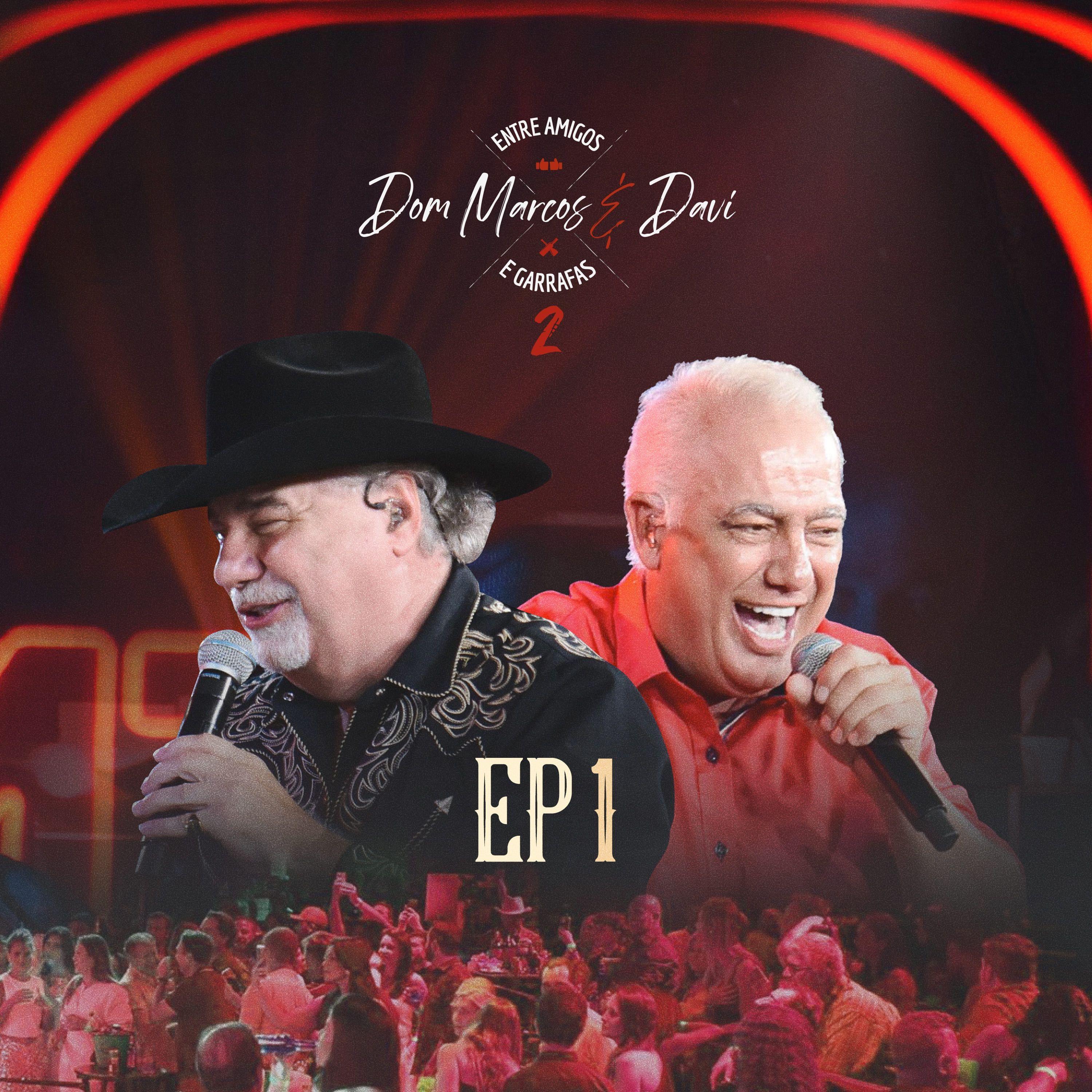 Portada de Sencillo/EP "Entre Amigos e Garrafas 2, EP 1", de Dom Marcos e Davi