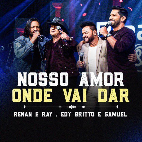 Portada de Sencillo/EP "Nosso Amor Onde Vai Dar (part. Renan & Ray)", de Edy Britto & Samuel