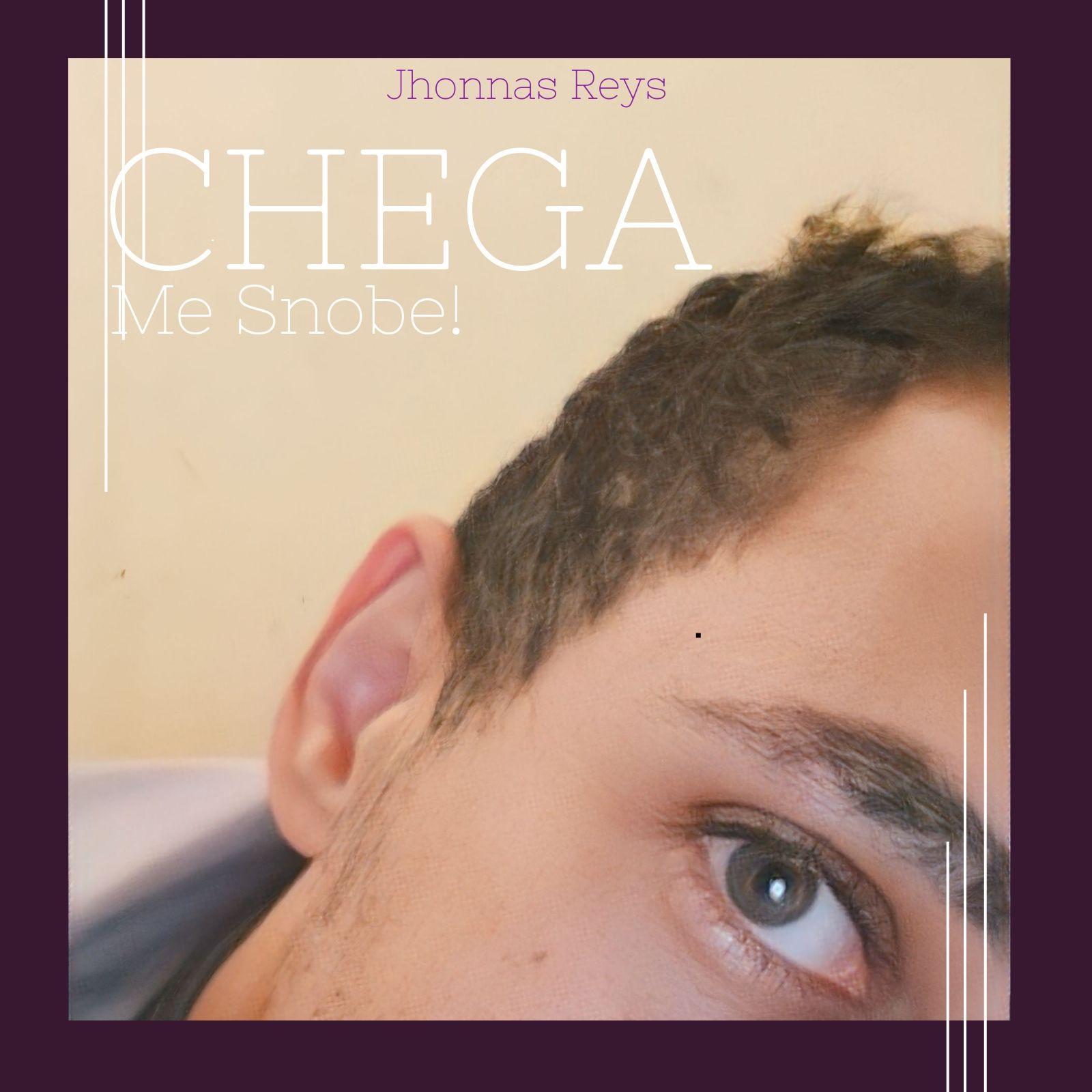 Single/EP cover of "Chega, Me Snobe!" by Jhonnas Reys