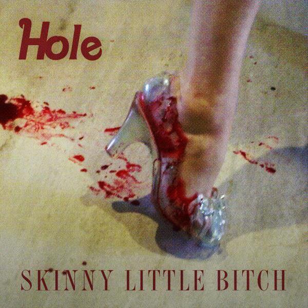 Capa do Single/EP "Skinny Little Bitch", de Hole