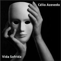 Capa do Single/EP "Vida Sofrida", de Célio Azevedo