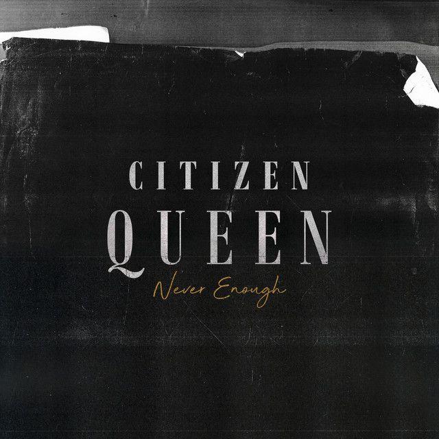 Capa do Single/EP "Never Enough", de Citizen Queen