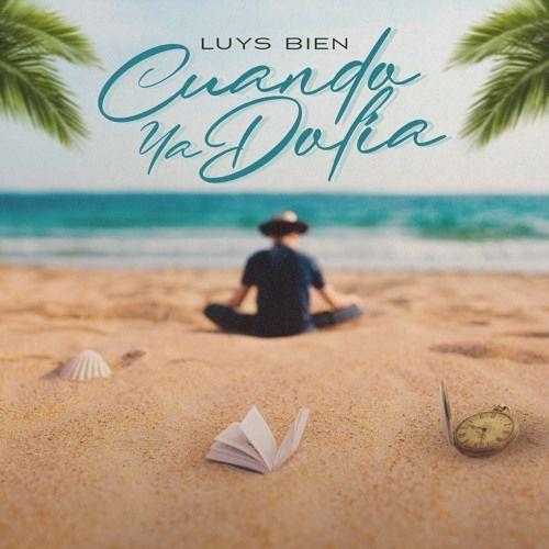 Portada de Sencillo/EP "Cuando Ya Dolía", de Luys Bien