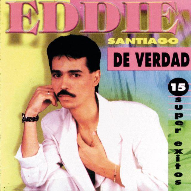 Portada de Álbum "De Verdad (15 Super Éxitos)", de Eddie Santiago