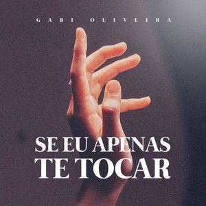 Portada de Sencillo/EP "Se Eu Apenas Te Tocar", de Gabi Oliveira