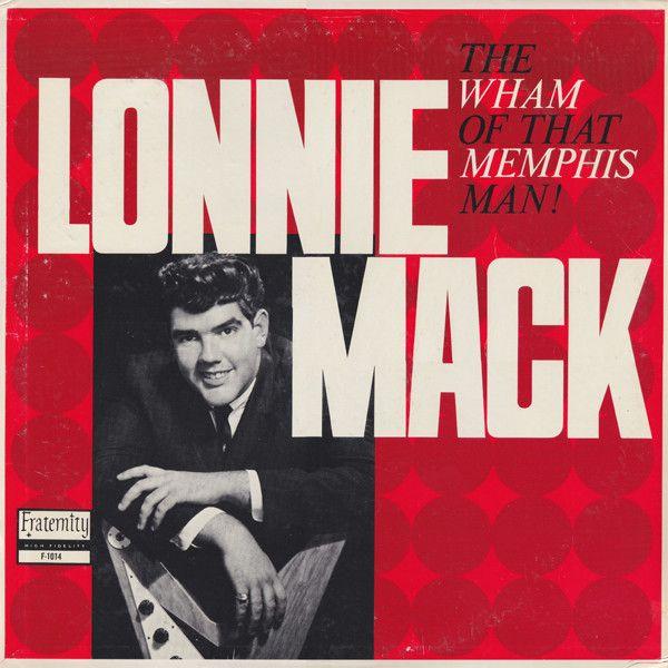 Portada de Álbum "The Wham Of That Memphis Man!", de Lonnie Mack