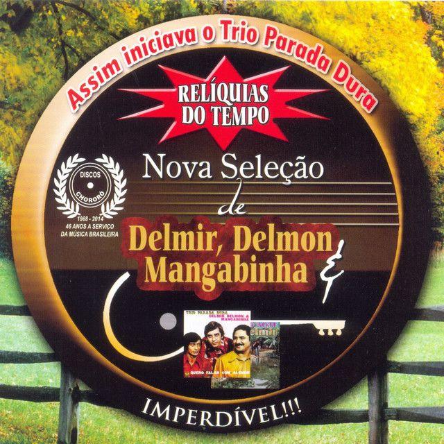 Portada de Álbum "Relíquias do Tempo (Assim Iniciava o Trio Parada Dura) (part. Mangabinha)", de Delmir e Delmon
