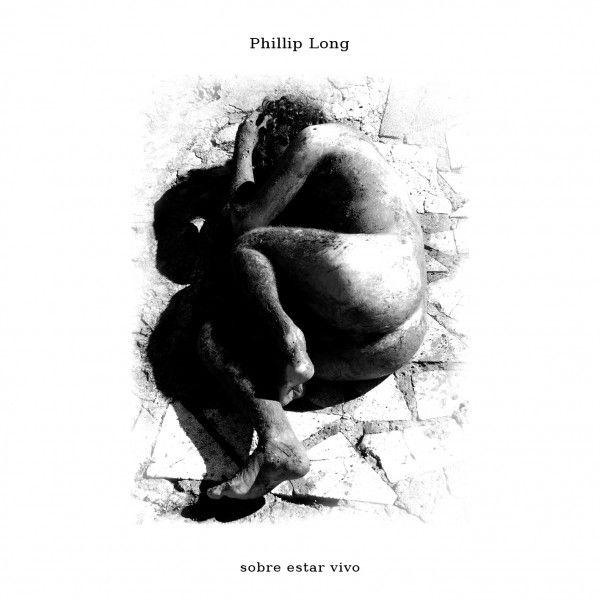 Capa do Álbum "Sobre Estar Vivo", de Phillip Long
