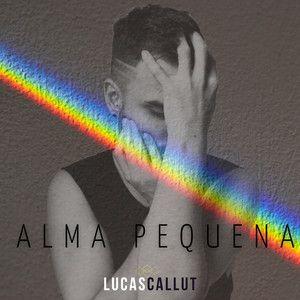 Portada de Sencillo/EP "Alma Pequena", de Lucas Calutt