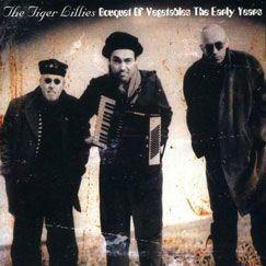 Portada de Álbum "Bouquet of Vegetables - The Early Years", de The Tiger Lillies