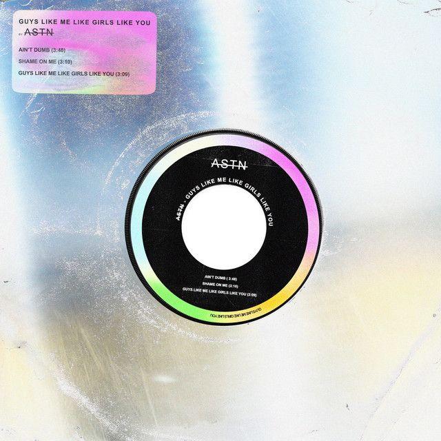 Portada de Sencillo/EP "Guys Like Me Like Girls Like You", de ASTN