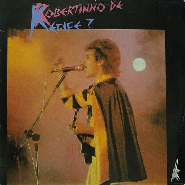 Capa do Álbum "Robertinho de Recife? ah! Robertinho do Mundo!", de Robertinho de Recife