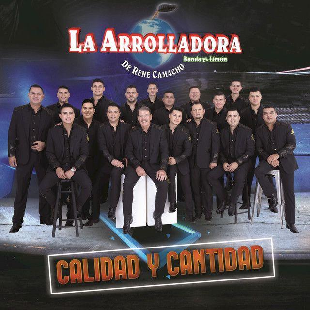 Album cover of "Calidad y Cantidad" by La Arrolladora Banda El Limón De René Camacho