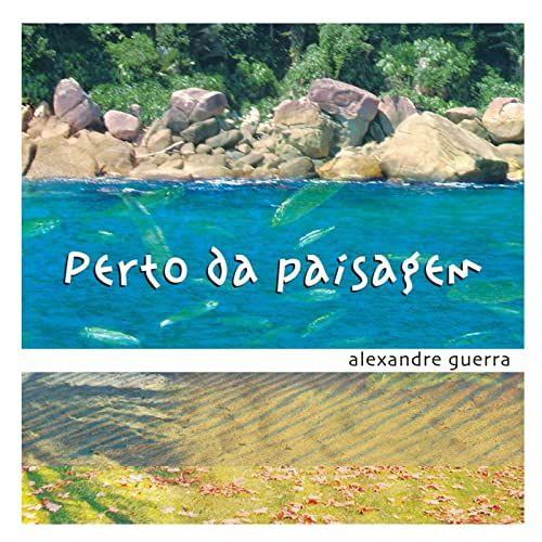 Portada de Álbum "Perto da Paisagem", de Alexandre Guerra