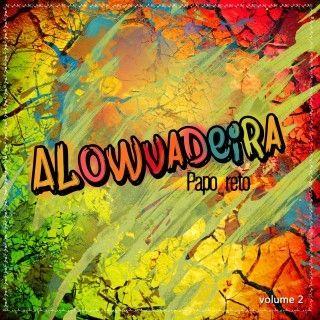 Portada de Álbum "Papo Reto", de Alowvadeira