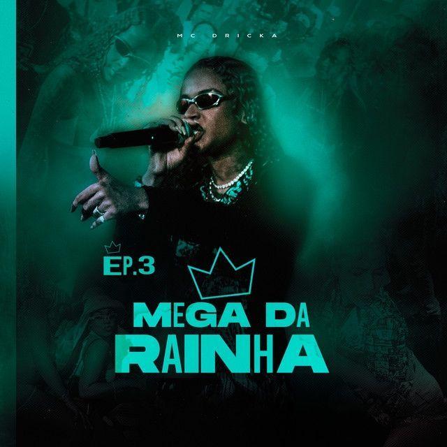 Portada del álbum "Mega da Rainha, Ep 3", de MC Dricka