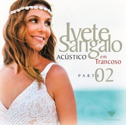 Portada de Álbum "Acústico Em Trancoso Parte 2", de Ivete Sangalo