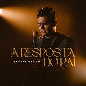 Portada de Sencillo/EP "A Resposta do Pai", de Cassio Gomes