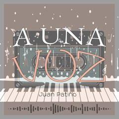 Portada de Sencillo/EP "A una voz", de Juan Patiño