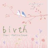 Portada de Álbum "Birth", de Yumi Matsuzawa